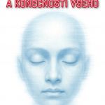 O zrodu a konečnosti všeho